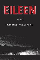 Eileen - Ottessa Moshfegh