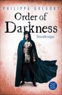 Order of Darkness – Sturmbringer - Philippa Gregory