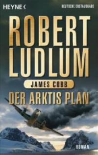 Der Arktis Plan - Robert Ludlum, James Cobb