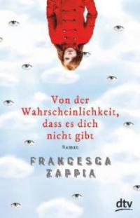 Von der Wahrscheinlichkeit, dass es dich nicht gibt - Francesca Zappia