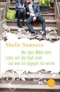 Wie Tyler Wilkie mein Leben auf den Kopf stellt und was ich dagegen tun werde - Shelle Sumners