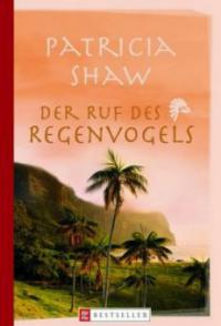 Der Ruf des Regenvogels - Patricia Shaw