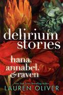 Delirium Stories: Hana, Annabel, and Raven - Lauren Oliver