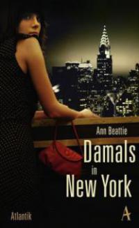 Damals in New York - Ann Beattie