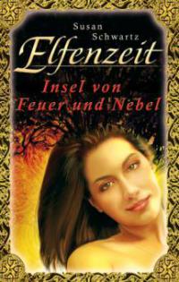 Elfenzeit 8: Insel von Feuer und Nebel - Susan Schwartz