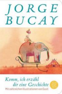Komm, ich erzähl dir eine Geschichte - Jorge Bucay