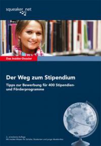 Das Insider-Dossier: Der Weg zum Stipendium - Tipps zur Bewerbung für 400 Stipendien- und Förderprogramme - Jan Bruckmann