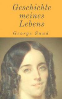 Geschichte meines Lebens - George Sand