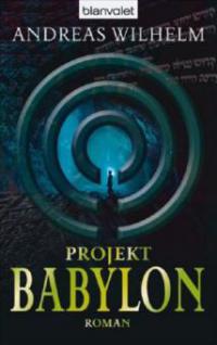 Projekt: Babylon - Andreas Wilhelm