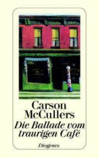 Die Ballade vom traurigen Cafe - Carson McCullers