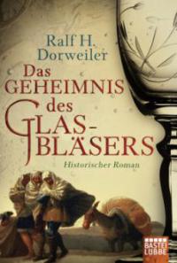 Das Geheimnis des Glasbläsers - Ralf H. Dorweiler