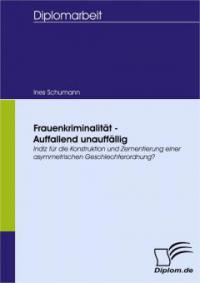 Frauenkriminalität - Auffallend unauffällig - Ines Schumann