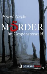 Mörder im Gespensterwald - Frank Goyke
