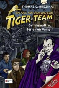 Ein Fall für dich und das Tiger-Team - Geheimauftrag für einen Vampir, Neuausgabe - Thomas Brezina