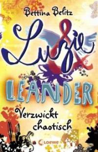 Luzie & Leander 03. Verzwickt chaotisch - Bettina Belitz