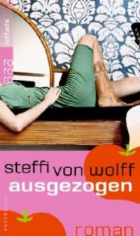 Ausgezogen - Steffi von Wolff