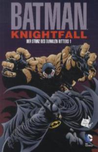 Batman: Knightfall 01. Der Sturz des Dunklen Ritters - Doug Moench, Chuck Dixon, Jim Aparo