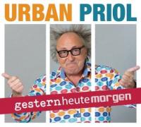 gesternheutemorgen, 2 Audio-CDs - Urban Priol