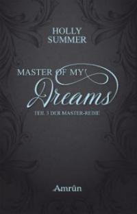 Master of my Dreams (Master-Reihe Band 3) - Holly Summer