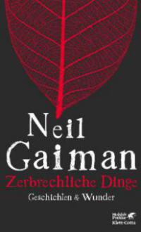 Zerbrechliche Dinge - Neil Gaiman
