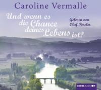 Und wenn es die Chance deines Lebens ist?, 4 Audio-CD - Caroline Vermalle