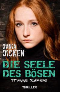 Die Seele des Bösen - Stumme Schreie - Dania Dicken