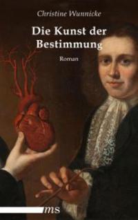 Die Kunst der Bestimmung - Christine Wunnicke