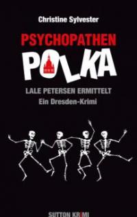 Psychopathenpolka - Lale Petersen ermittelt - Christine Sylvester