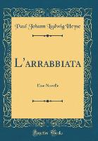 L'arrabbiata - Paul Johann Ludwig Heyse