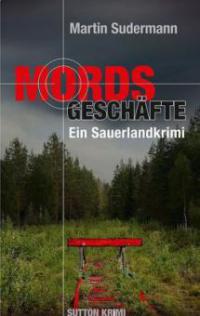 Mordsgeschäfte - Martin Sudermann