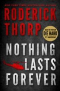 Nothing Lasts Forever (Basis for the film Die Hard) - Roderick Thorp