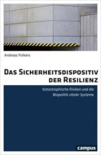 Das Sicherheitsdispositiv der Resilienz - Andreas Folkers