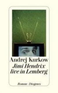 Jimi Hendrix live in Lemberg - Andrej Kurkow