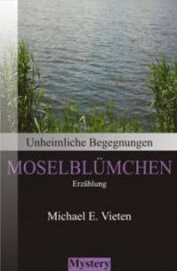 Unheimliche Begegnungen - Moselblümchen - Michael E. Vieten