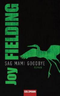 Sag Mami Goodbye - Joy Fielding