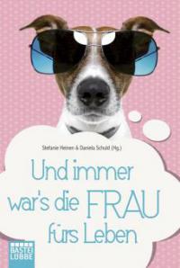 Und immer war's die Frau fürs Leben - Harald Braun, Gabriele von Braun, Stefanie Heinen, Ann-Kathrin Schwarz, Mirjam Müntefering