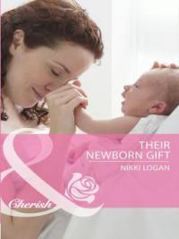 Their Newborn Gift - Nikki Logan