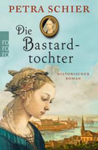 Die Bastardtochter - Petra Schier