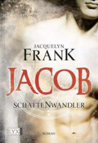Schattenwandler 01. Jacob - Jacquelyn Frank