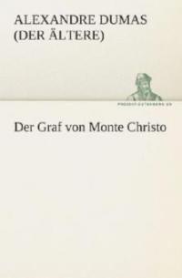 Der Graf von Monte Christo - Alexandre Dumas (der Ältere)