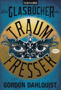 Die Glasbücher der Traumfresser - Gordon W. Dahlquist