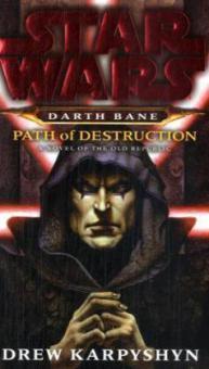 Star Wars, Darth Bane. Path of Destruction - Drew Karpyshyn