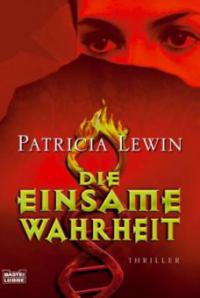 Die einsame Wahrheit - Patricia Lewin