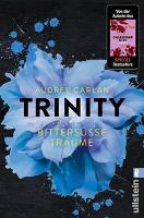Trinity 04 - Bittersüße Träume - Audrey Carlan
