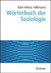 Wörterbuch der Soziologie - Karl-Heinz Hillmann