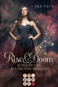 Rise & Doom 3: Königin des blutroten Throns - Ina Taus