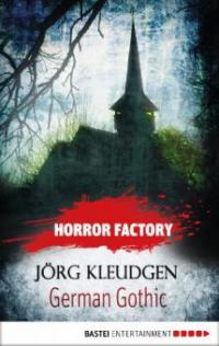 Horror Factory 18. German Gothic - Jörg Kleudgen
