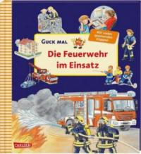 Guck mal: Die Feuerwehr im Einsatz - Andrea Erne