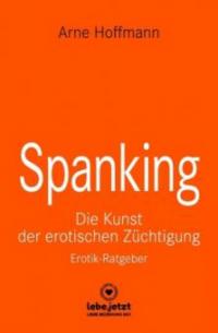 Spanking Erotischer Ratgeber - Arne Hoffmann