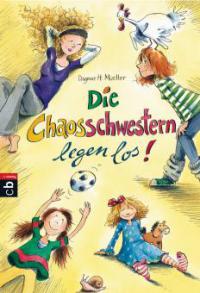 Die Chaosschwestern legen los - Dagmar H. Mueller